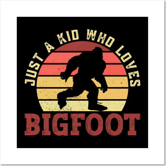 Just A Kid Who Loves Bigfoot - Bigfoot Sasquatch Believer Wall Art by Anassein.os